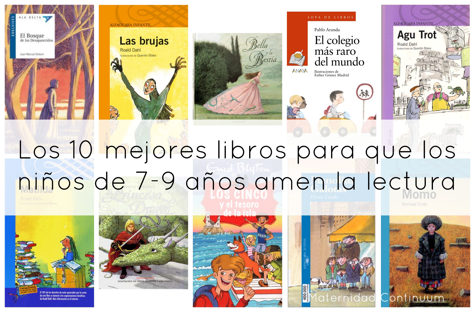 complicaciones oler Ya que Los 10 +1 mejores libros para que los niños de 7-9 años amen la lectura –  Maternidad Continuum
