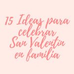 15 ideas para disfrutar San Valentín en familia: ebook descargable